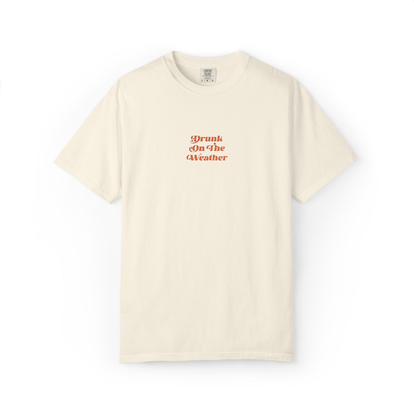 "Drunk On The Weather" T-Shirt