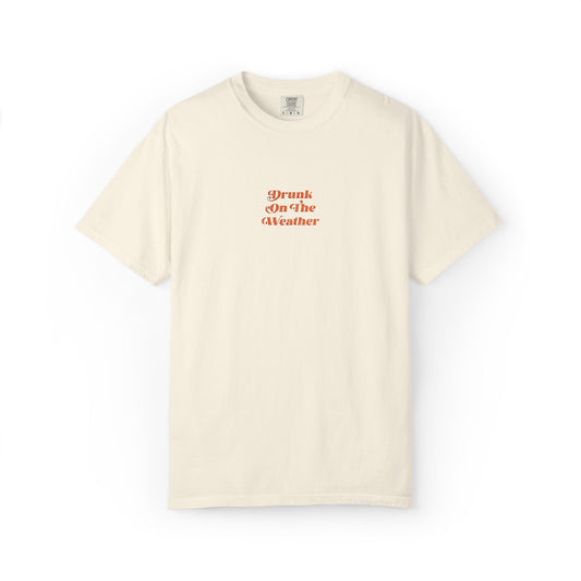 "Drunk On The Weather" T-Shirt